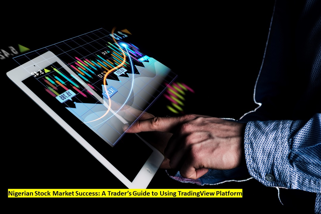 Nigerian Stock Market Success: A Trader’s Guide to Using TradingView Platform